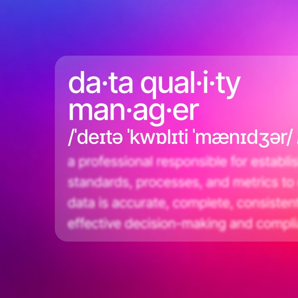 Data Quality Manager : rôle, missions, compétences clés et lien avec l’IA