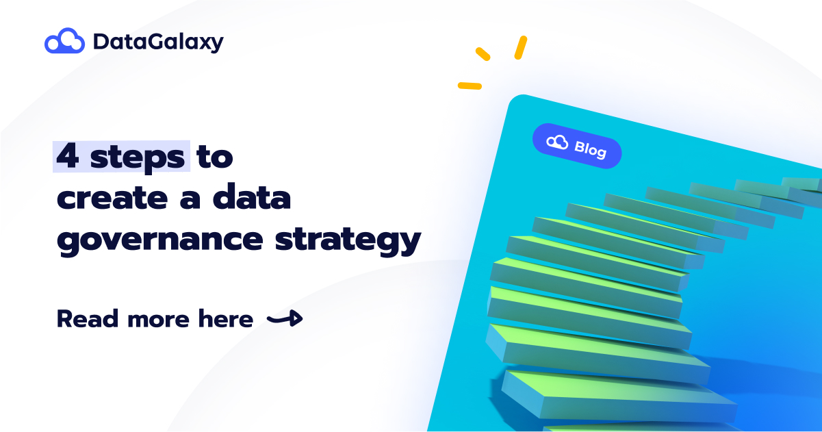 Data Governance Strategy: 4 Key Steps - DataGalaxy